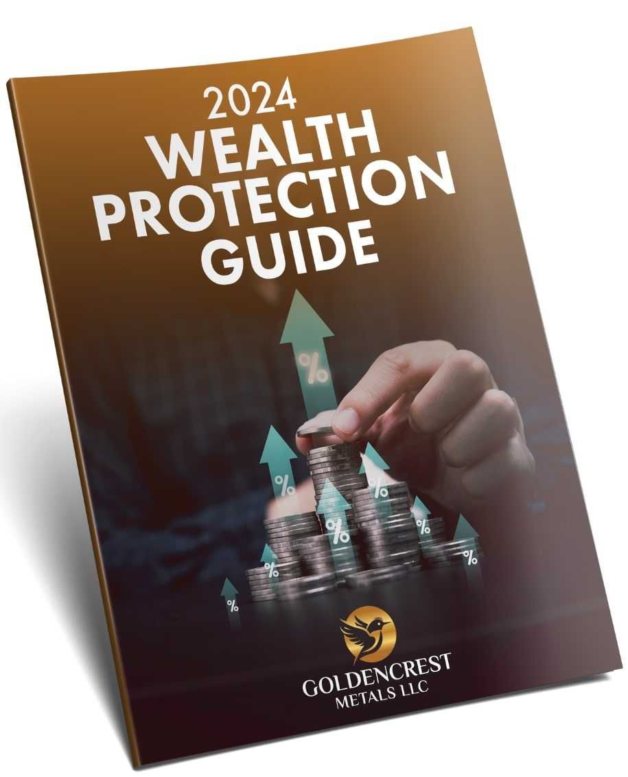 2024 Wealth Protection Guide - GoldenCrest Metals LLC